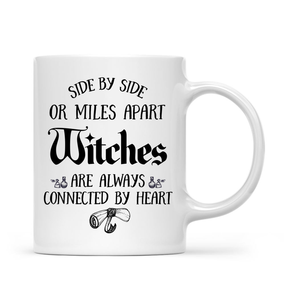 Personalized Mug - Sisters Mug - Side by side or miles apart witches are always connected by heart_3