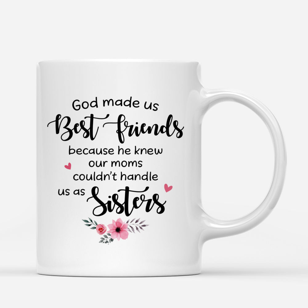 Personalized Mug - Best Friend Mermaid Girls - God made us best friends because he knew our moms couldnt handle us as sisters._2