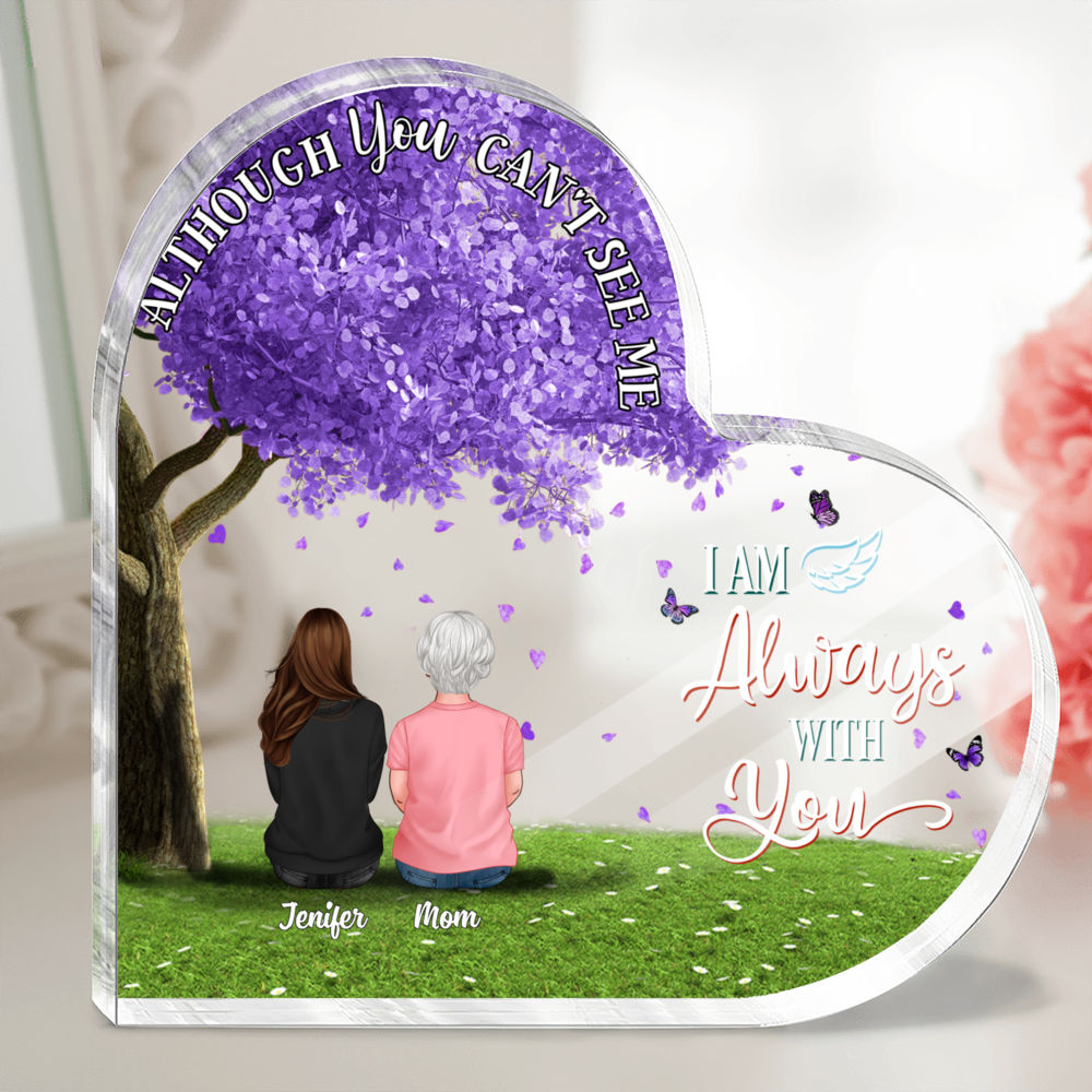 Transparent Plaque - Memorial Family - Although You Can't See Me I Am Always With You (Custom Heart-Shaped Acrylic Keepsake) - Personalized Desktop