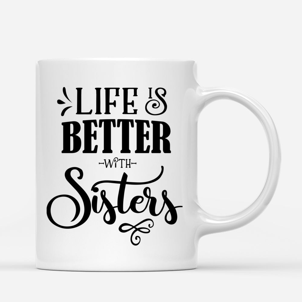 Personalized Mug - Up to 5 Girls - Life is better with Sisters