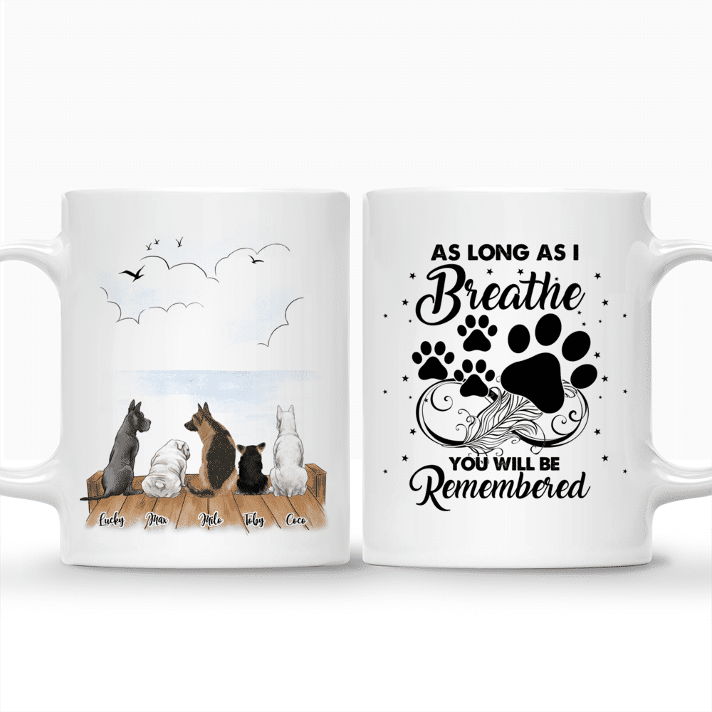 Personalized Up to 5 Dogs Mug - As Long As I Breathe You Will Be Remembered_3