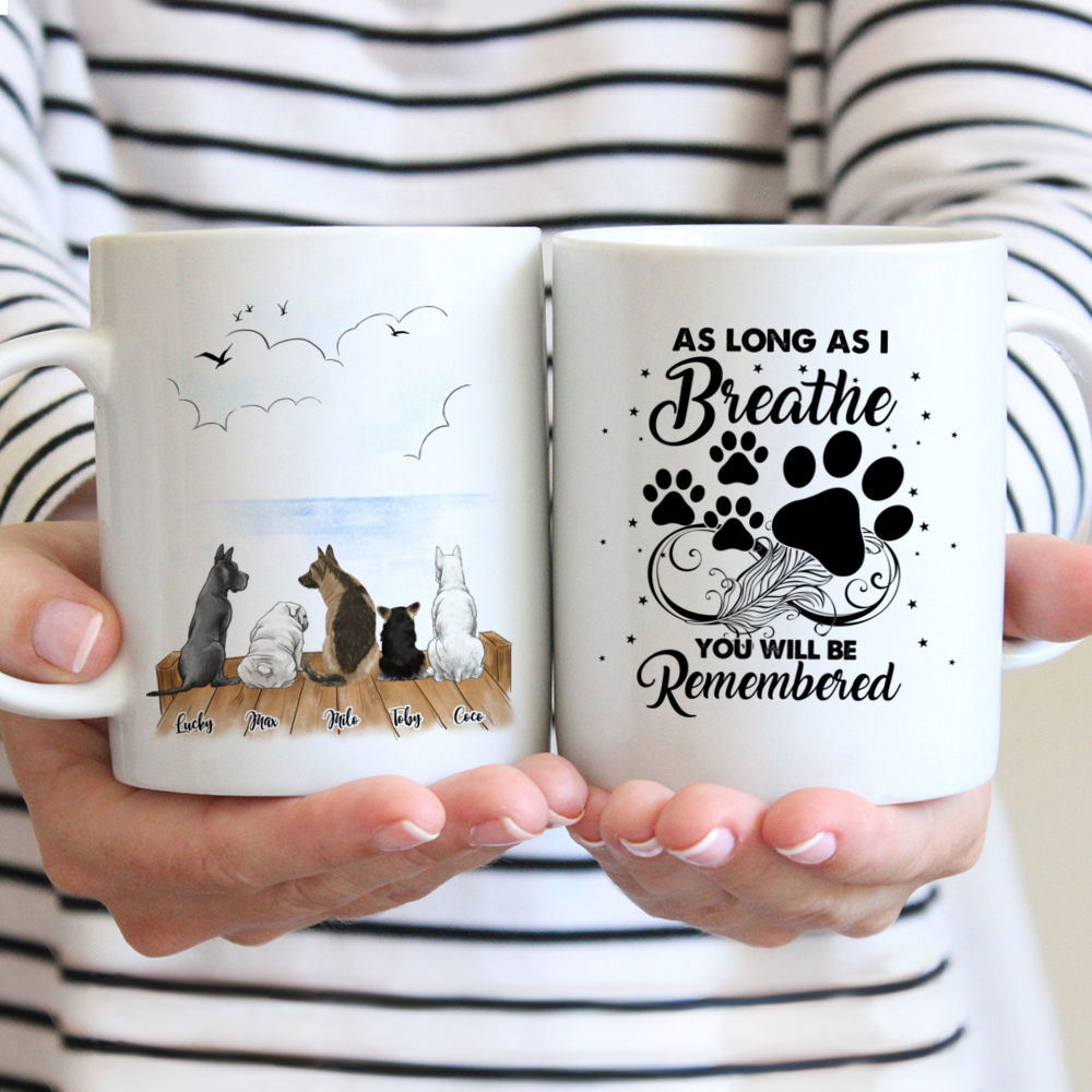 Personalized Up to 5 Dogs Mug - As Long As I Breathe You Will Be Remembered