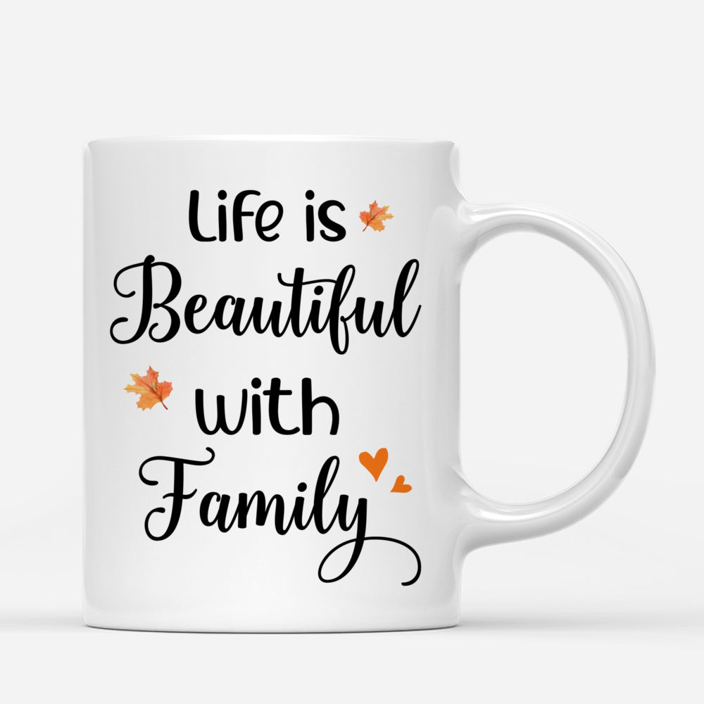 Personalized Mug - Life Is Beautiful With Family (Autumn Family)_2