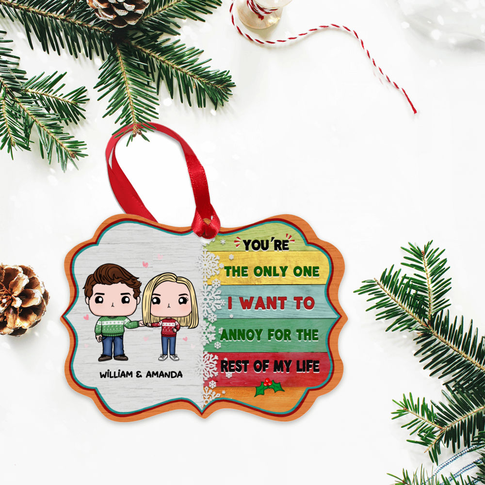 Personalized Ornament - Couple Figure - You're the only one I want to annoy for the rest of my life_2