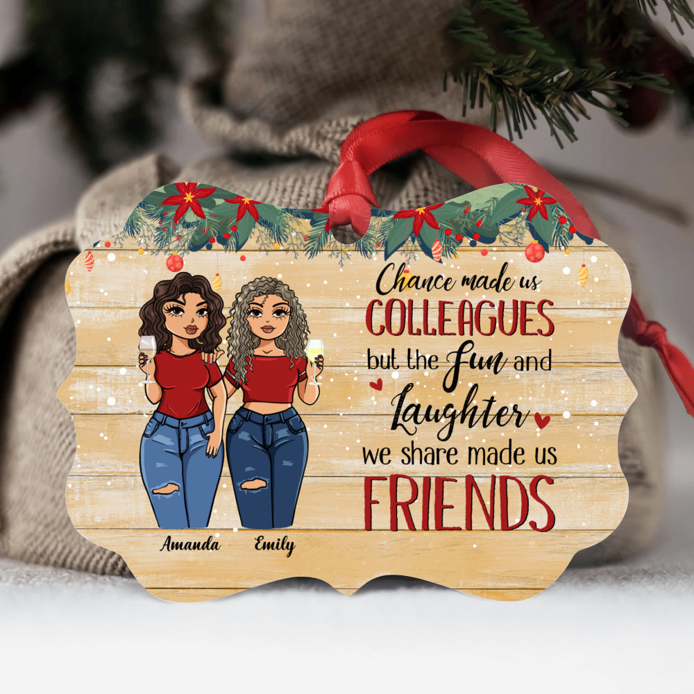 Personalized Ornament - Work Bestie Ornament - Christmas Gifts For Colleagues - Chance Made Us Colleagues But The Fun And Laughter We Share Made Us Friends (1109-2)