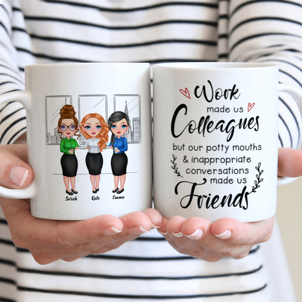 Colleague Mug - Work make us colleagues but our potty mouths & inappropriate conversations made us Friends - Personalized Mug