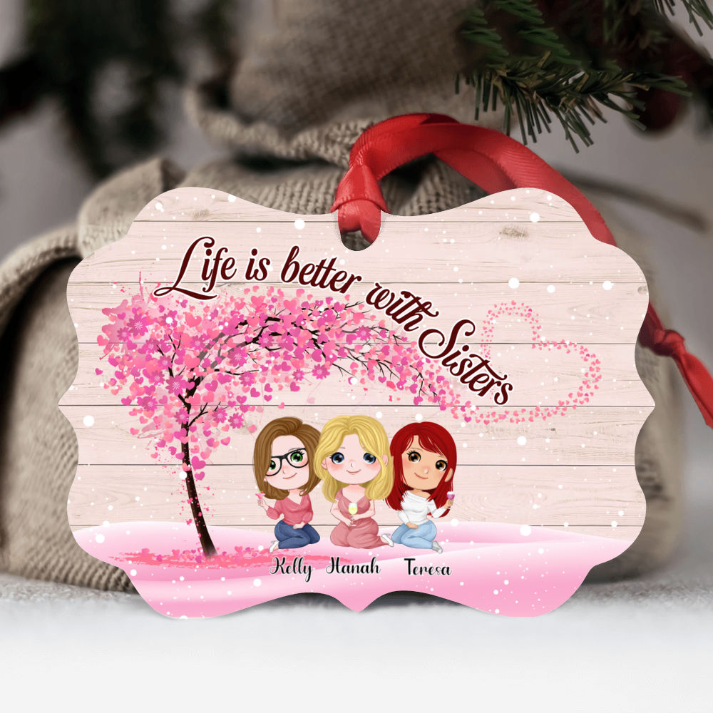 Sisters - Friends - Life is better with sisters - Personalized Ornament