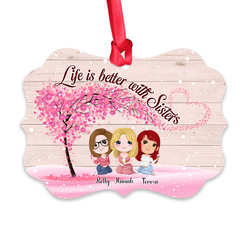 Sisters - Friends - Life is better with sisters - Personalized Ornament_1