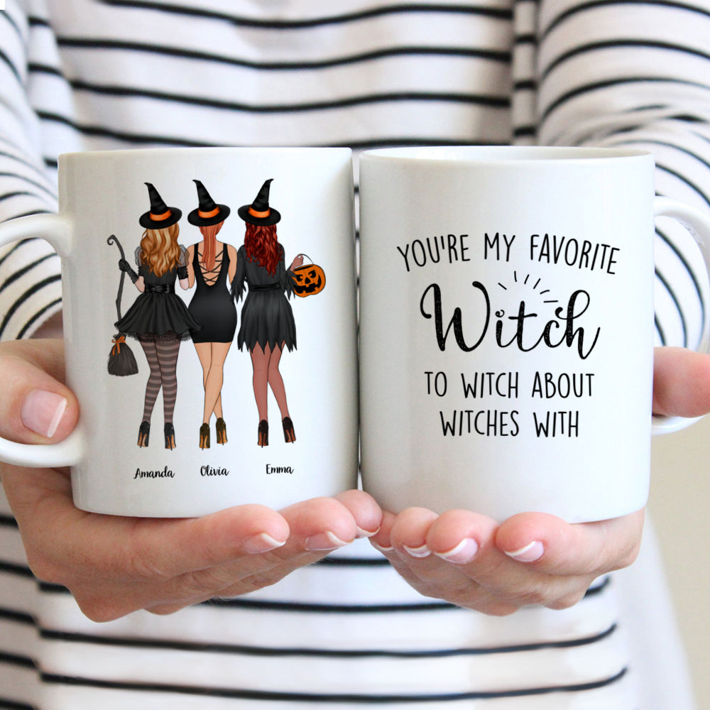 Up to 5 Girls - You're My Favorite Witch To Witch About Witches With - Personalized Mug