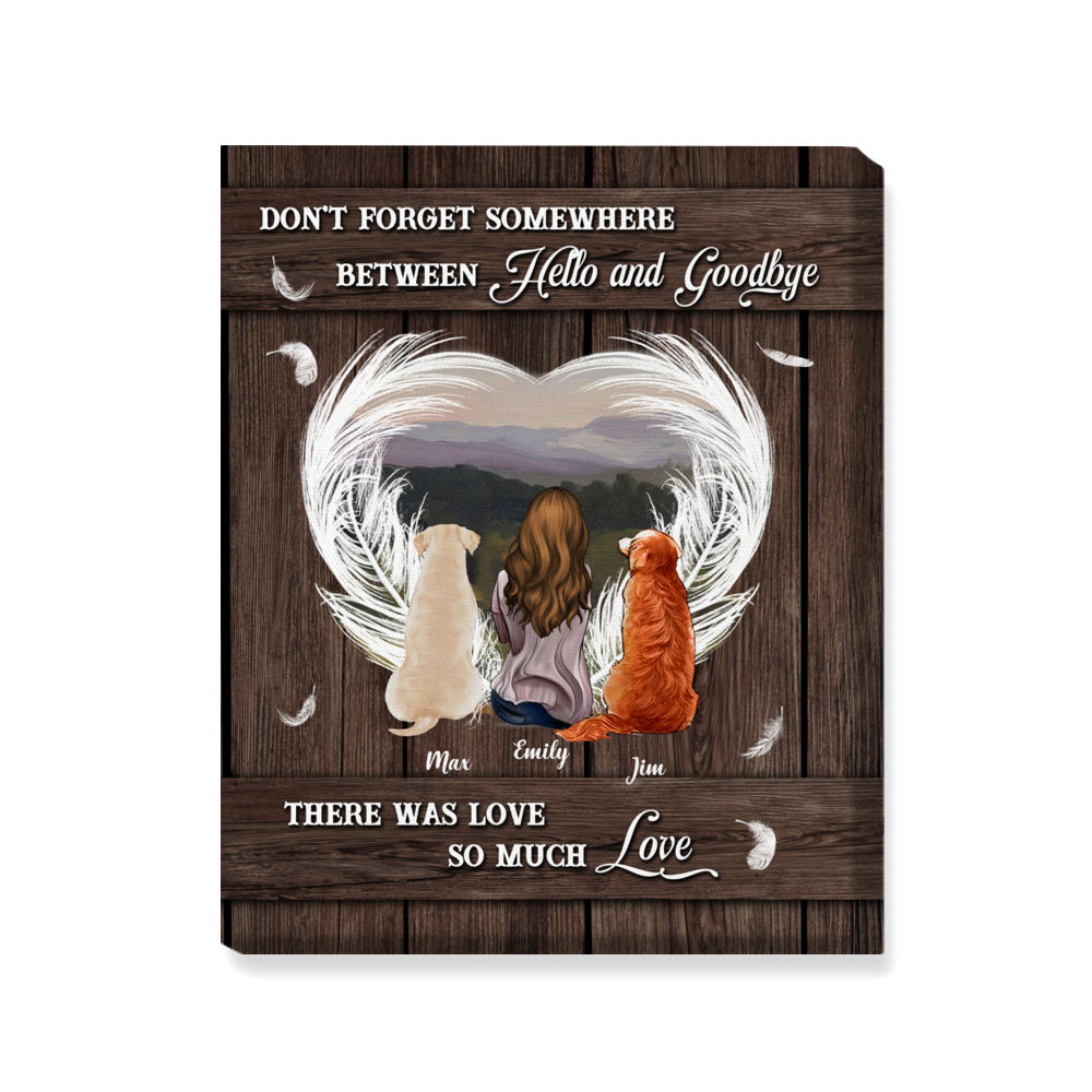 Personalized Wrapped Canvas - Dogs Canvas - Don't forget somewhere between hello and goodbye, there was love, so much love_1