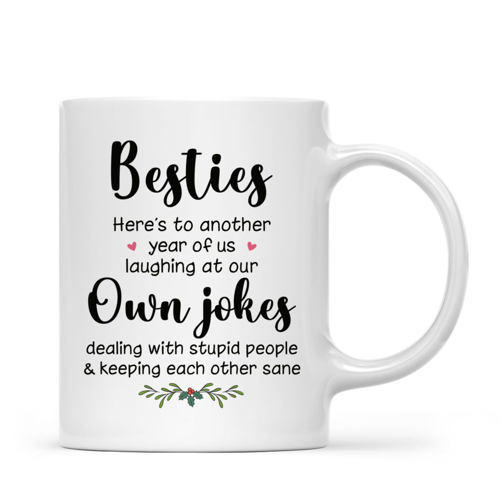 Personalized Mug - Gift For Best Friends And Sisters - Sweaters Leggings - Besties here’s to another year of us laughing at our own jokes...(N1)_2