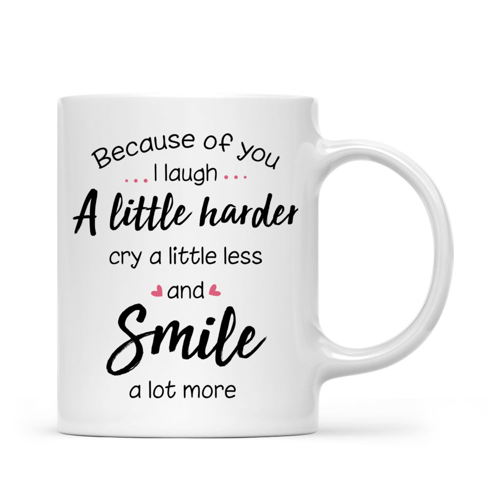 Sisters - Because of you I laugh a little harder, cry a little less and ...