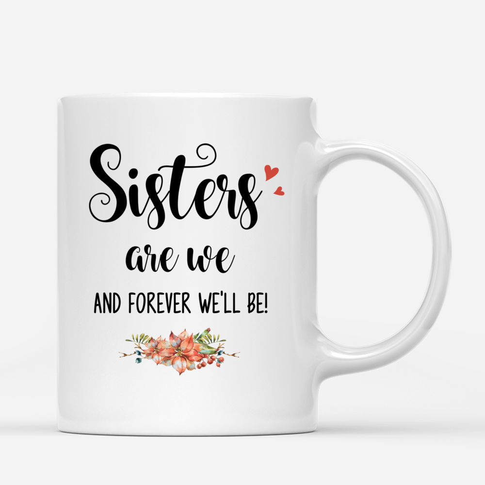 Personalized Mug - 2 Sisters - Sisters are we and forever we'll be_2