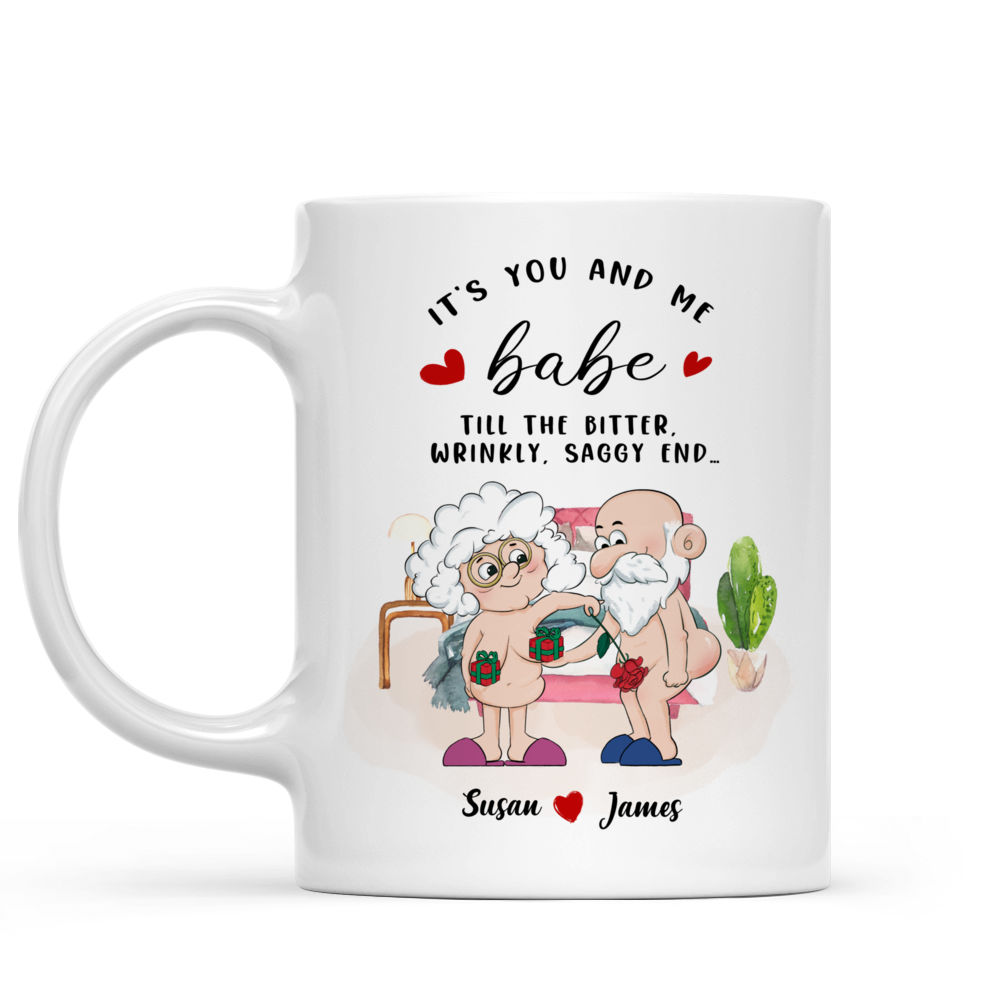 Personalized Mug - Funny Old Couple - It's you and me babe till the bitter, wrinkly, saggy end... Couple Gifts, Couple Mug, Valentine's Day Gifts