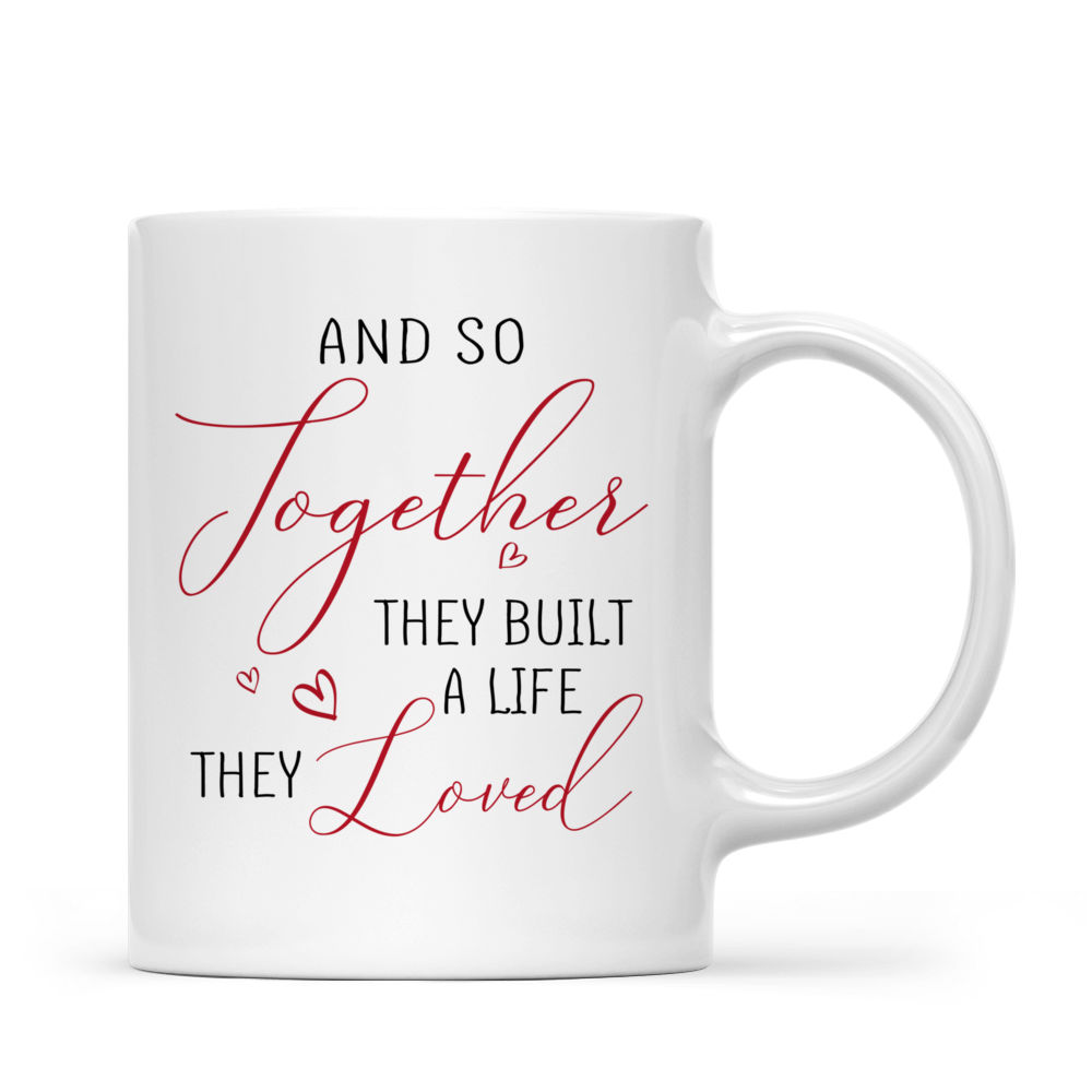 Personalized Mug - Couple Gift - And So Together They Built a Life They Loved_2