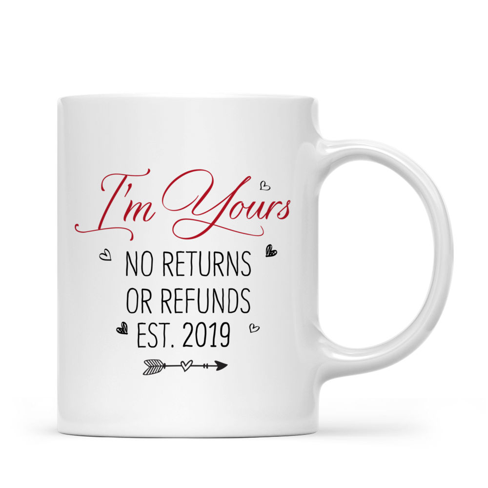 Couple Gift - I'm Yours No Returns Or Refunds - Personalized Mug_2