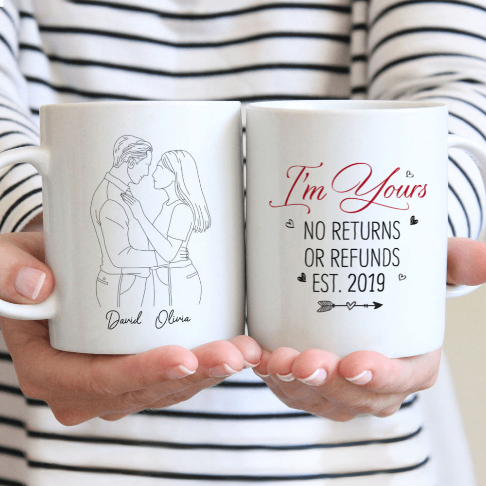 Personalized Mug - Couple Gift - I'm Yours No Returns Or Refunds