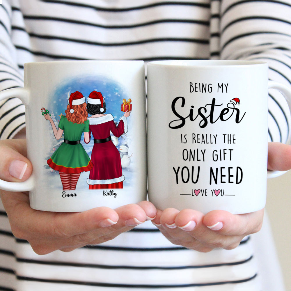 Personalized Mug - Being My Sister Is Really The Only Gift You Need (Xmas)