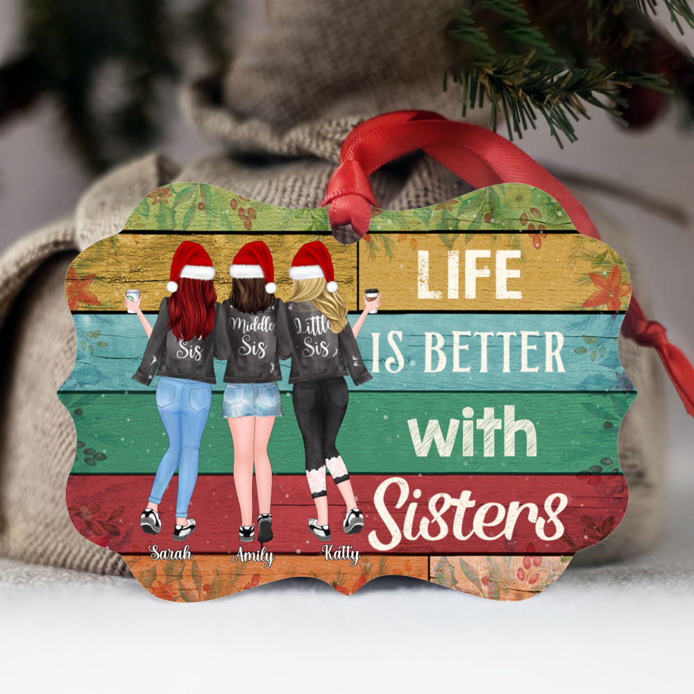 Personalized Ornament - Up to 5 Girls - Life Is Better With Sisters