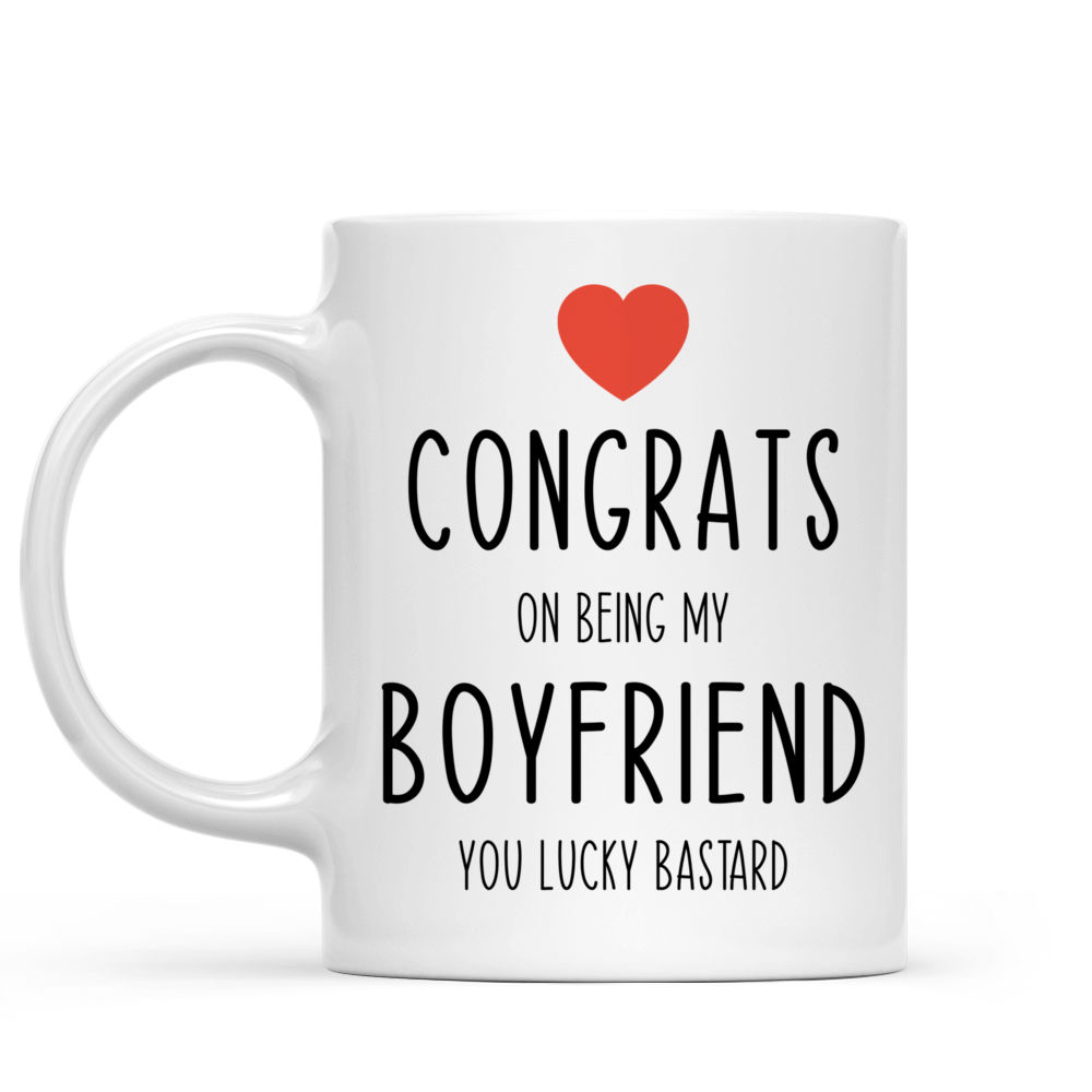 Personalized Mug - Funny Valentine's Day Gifts - Congrats On Being My Boyfriend -  Gift For Him