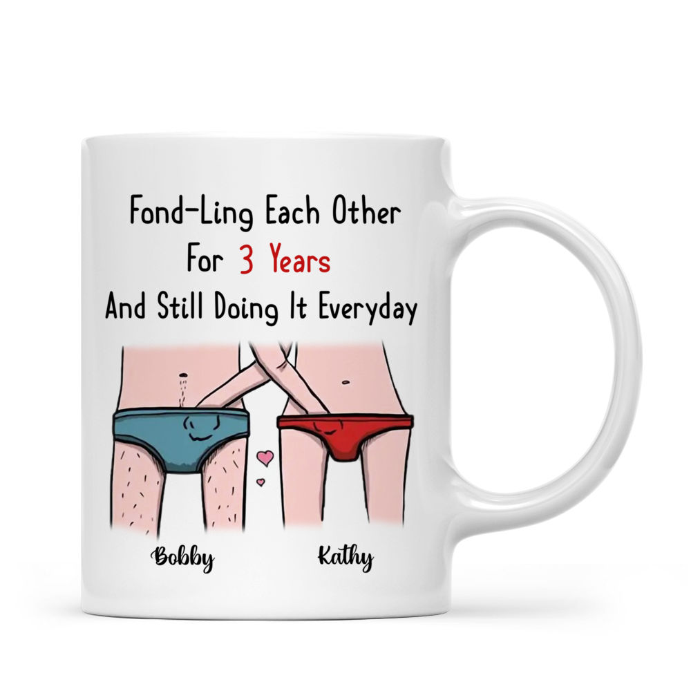 Personalized Mug - Funny Valentine's Day Gifts - Fond-ling Each Other For [Enter number] Years And Still Doing It Everyday_1