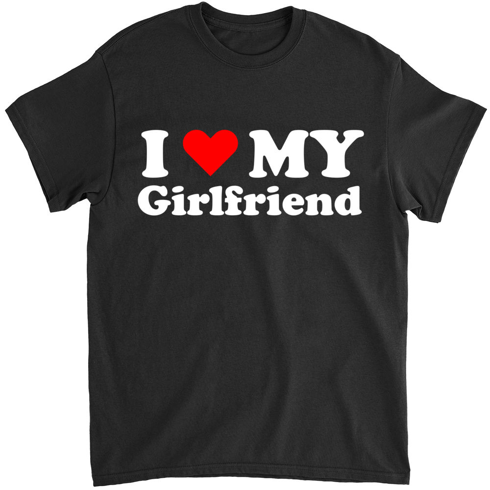 Funny Valentine's Day Gifts - I Love My Girlfriend/Boyfriend - Personalized Shirt