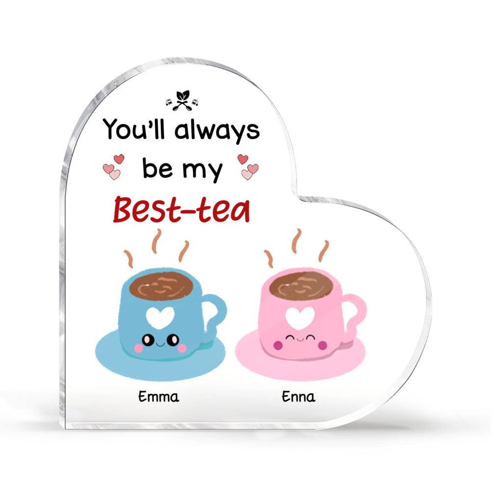 Heart Transparent Plaque - Besties -  You'll always be my Best-tea_2