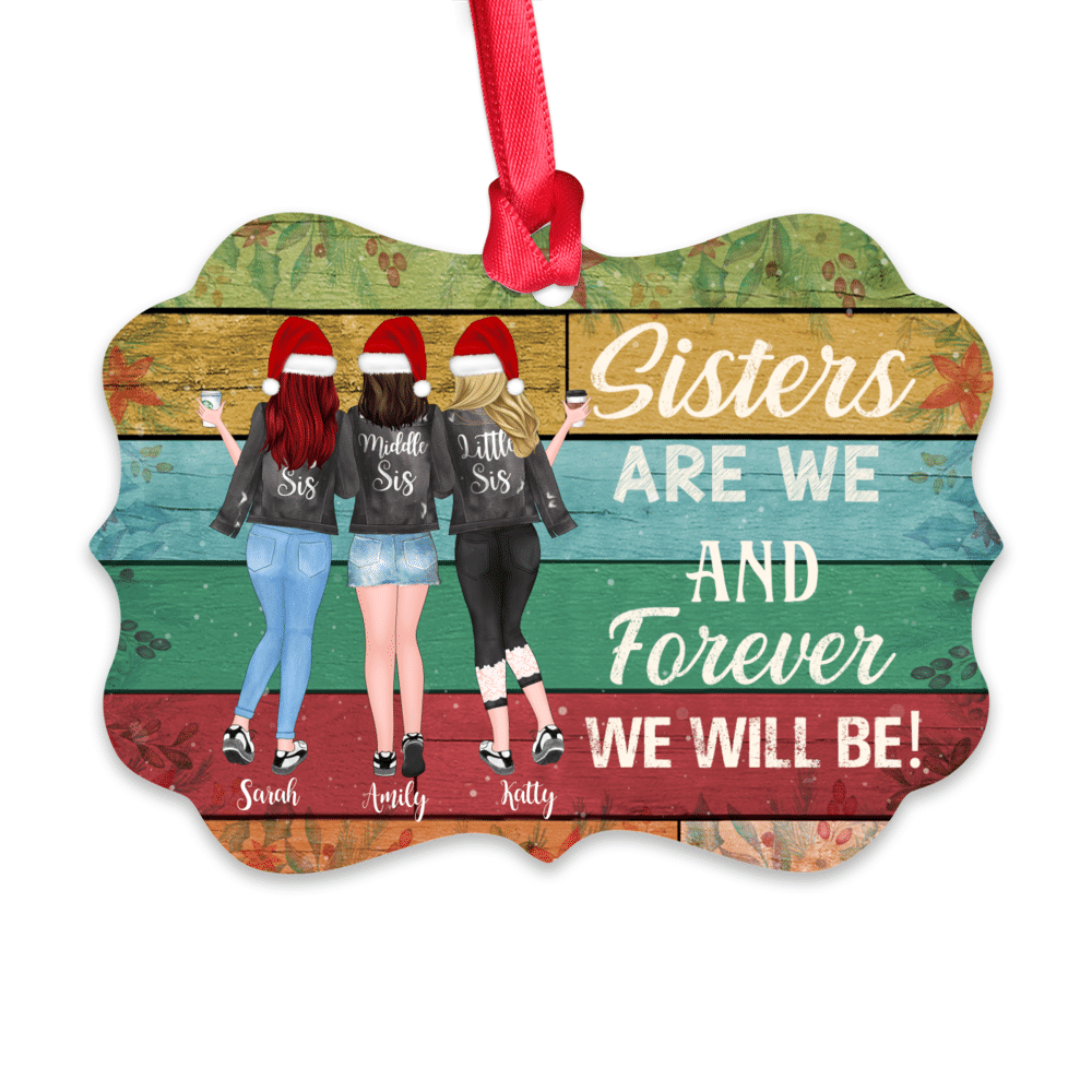 Personalized Xmas Ornament - Sisters Are We. And Forever We'll Be