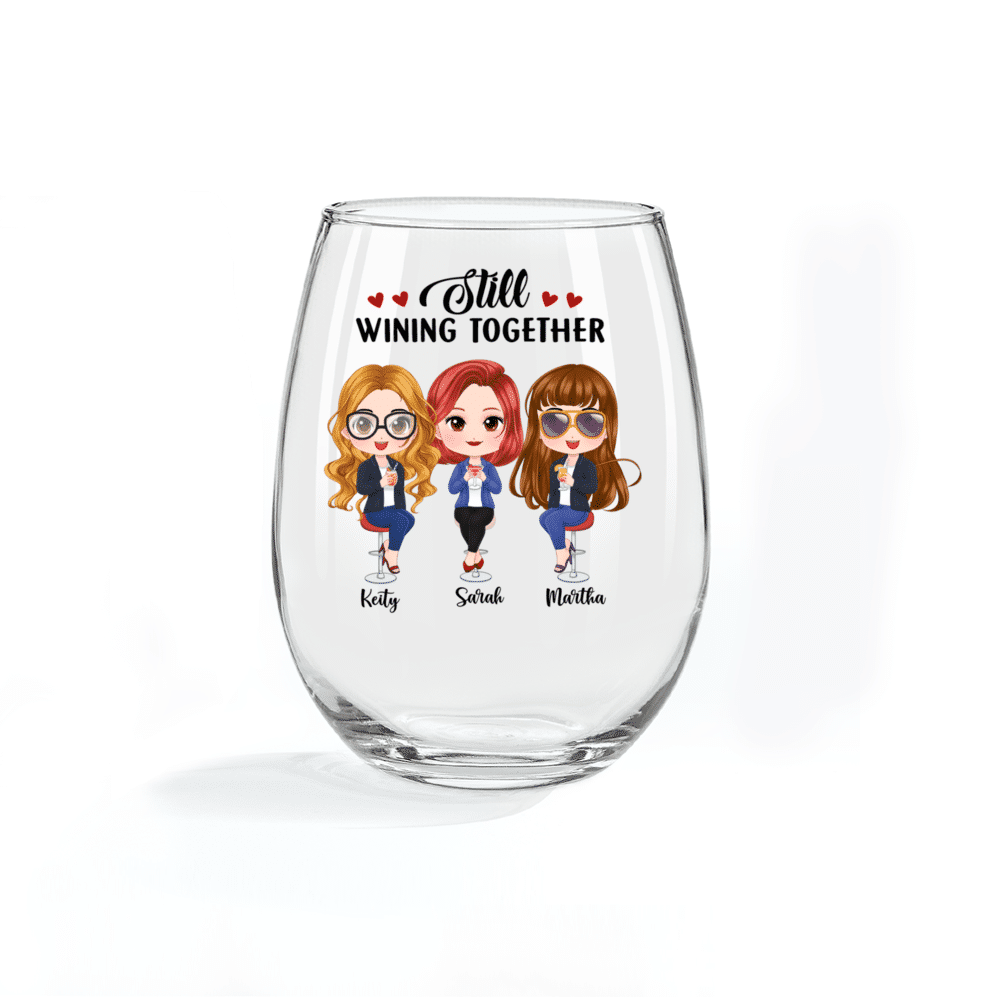 Sisters Friends - Still wining together - Wine Glass - Personalized Wine Glass_3