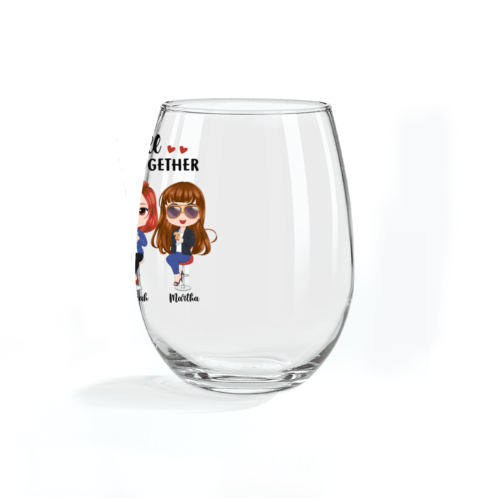 Sisters Friends - Still wining together - Wine Glass - Personalized Wine Glass_4