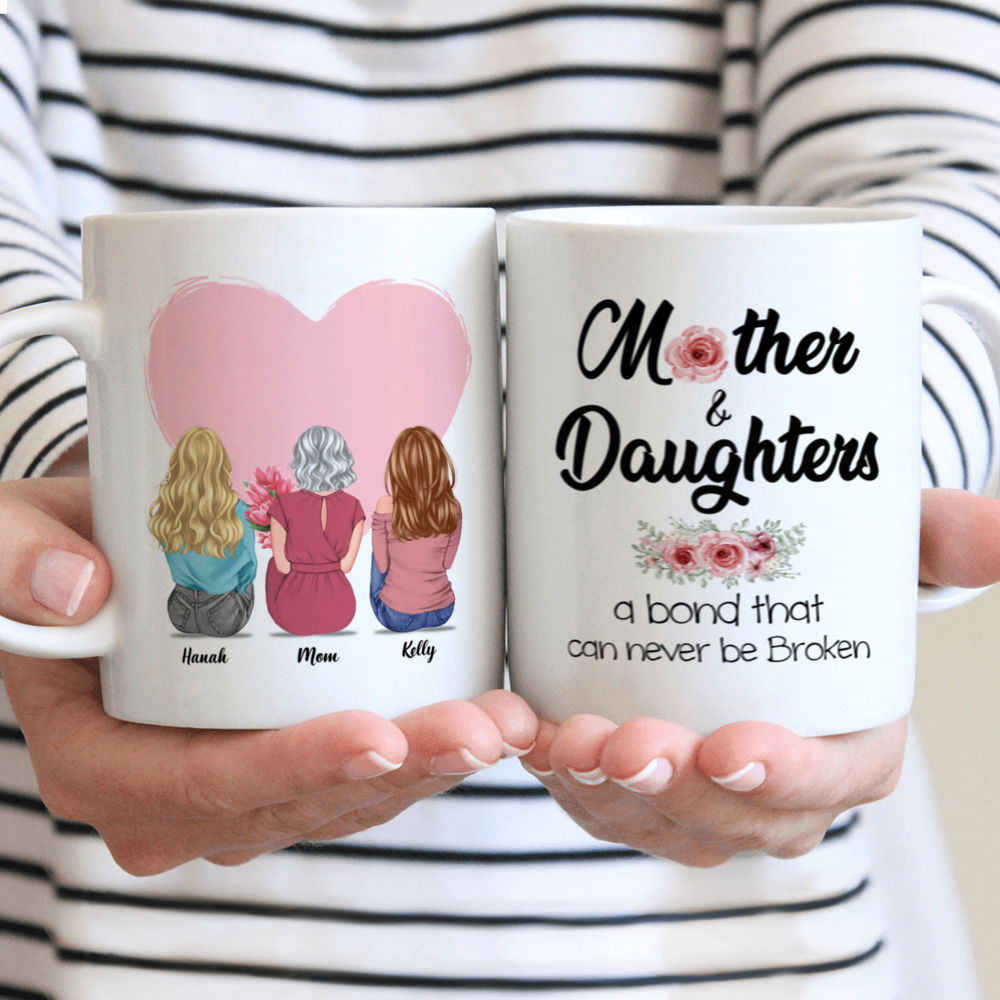 Mother and Daughter - Mother and daughters a bond that cant be broken - Gifts For Mom, Daughters - Personalized Mug