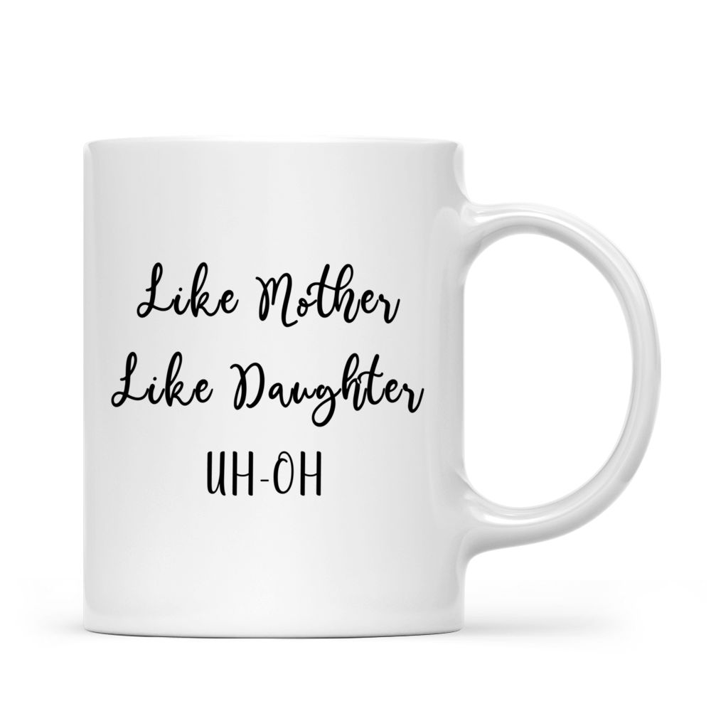 Personalized Mug - Mother's Day 2024 - Mother's Day Gift - Like mother Like daughter UH-OH_3