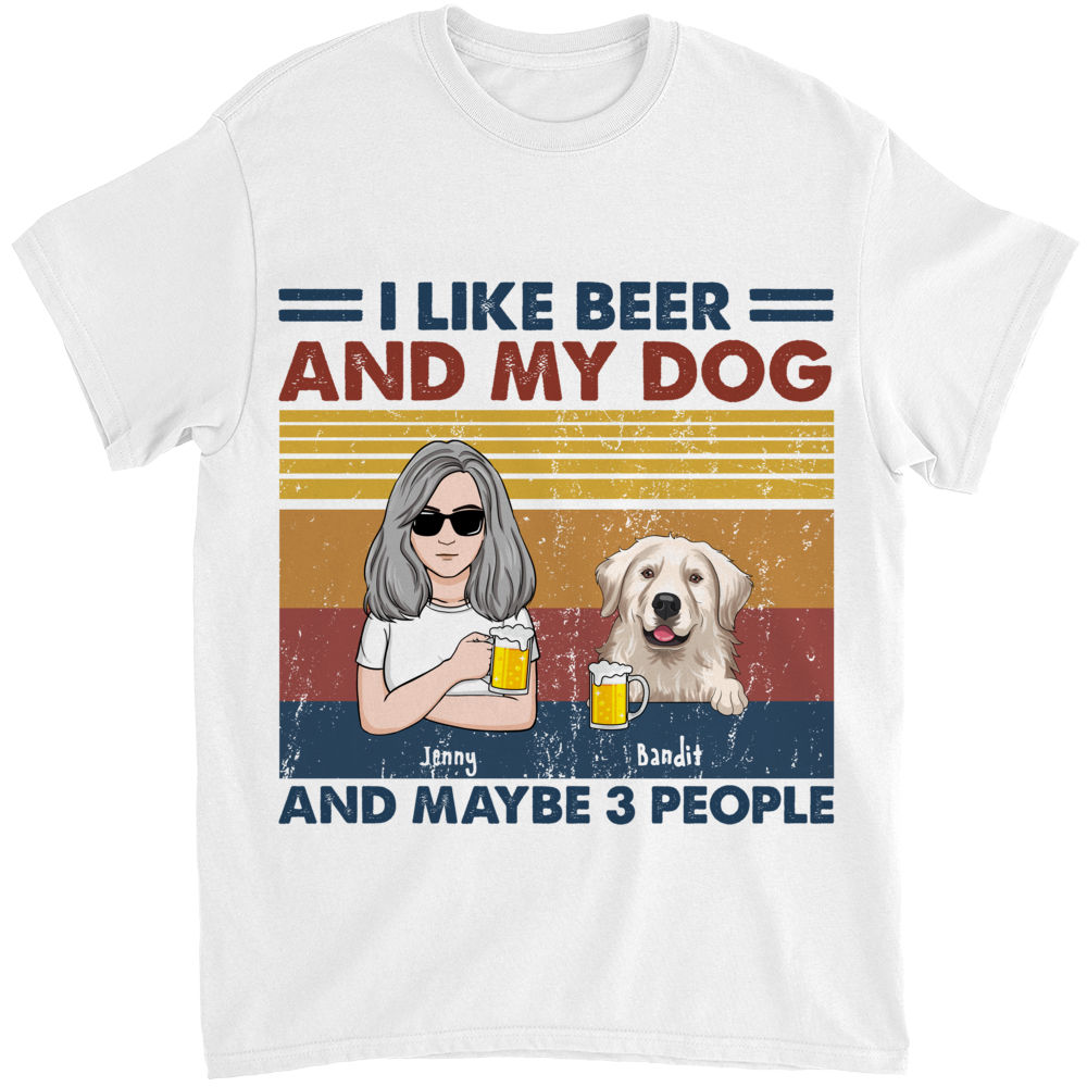 Personalized Shirt - Dog Parents - I Like Beer And My Dog And Maybe 3 People