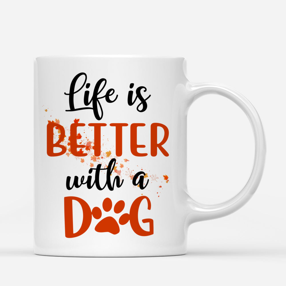 Personalized Mug | Girl and Dogs Autumn - Life Is Better With A Dog_2