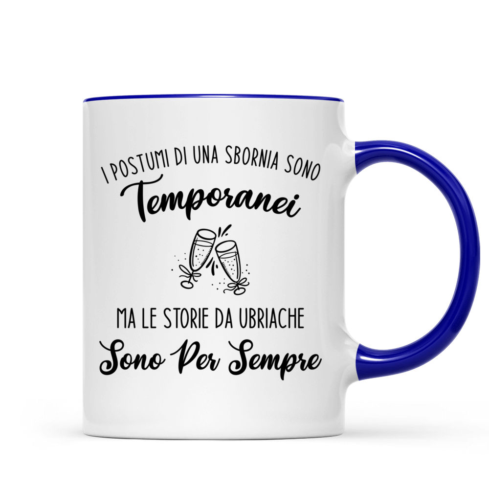 Personalized Mug - Tazza Personalizzata - Squadra di bevande - I postumi di  una sbornia sono temporanei, ma le storie da ubriache sono per sempre -  Italia