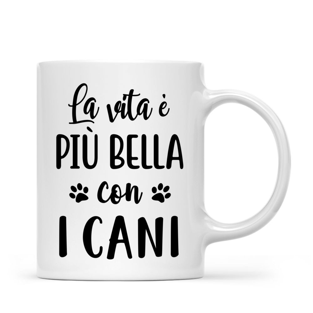 Personalized Mug - Tazza Personalizzata - Ragazza e cani - La vita è più bella con i CANI - Italia_2