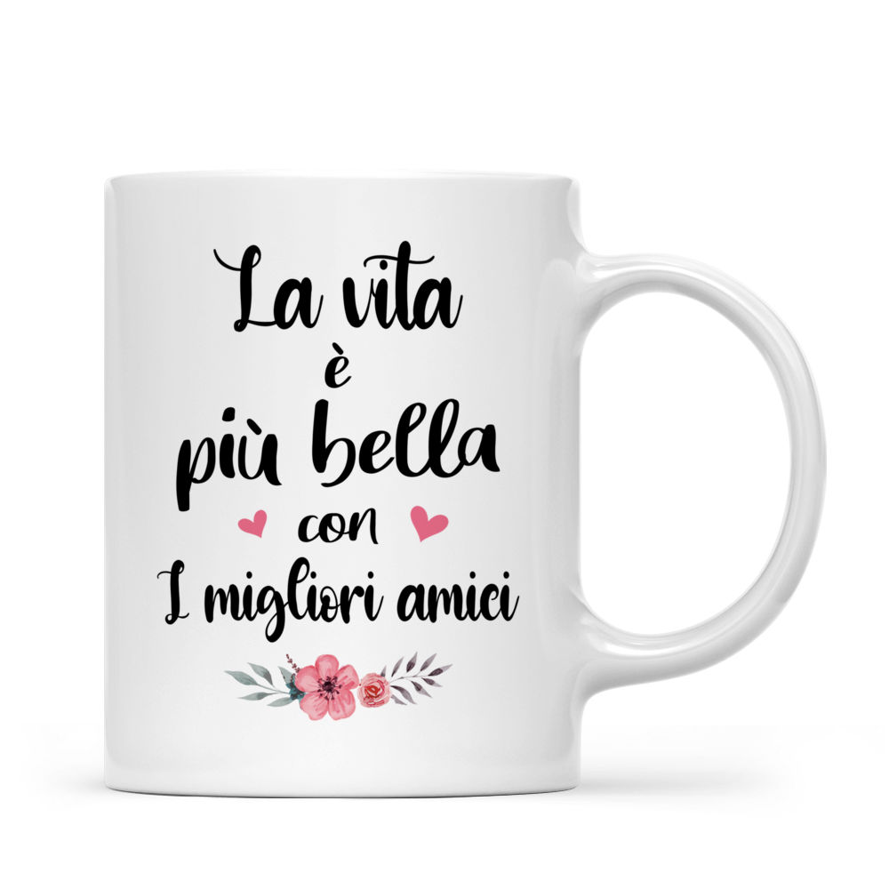 Personalized Mug - Tazza Personalizzata - Regali per i migliori amici - La vita è più bella con i migliori amici - Italia_2