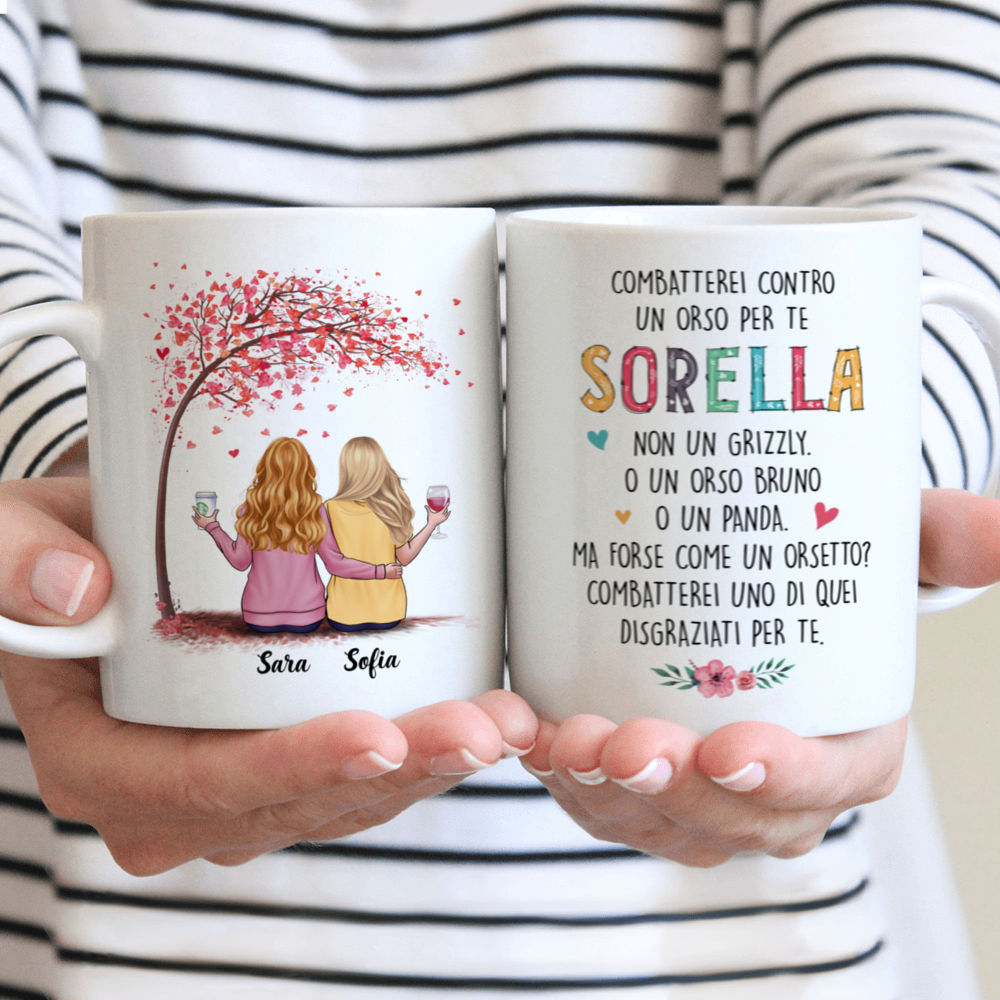 Tazza Personalizzata - Regali per sorelle - Albero dell'amore - Combatterei contro   un orso per te,  sorella  non un grizzly, o un orso bruno o un panda. Ma forse come un orsetto? Combatterei uno di quei disgraziati per te. - Italia - Personalized Mug