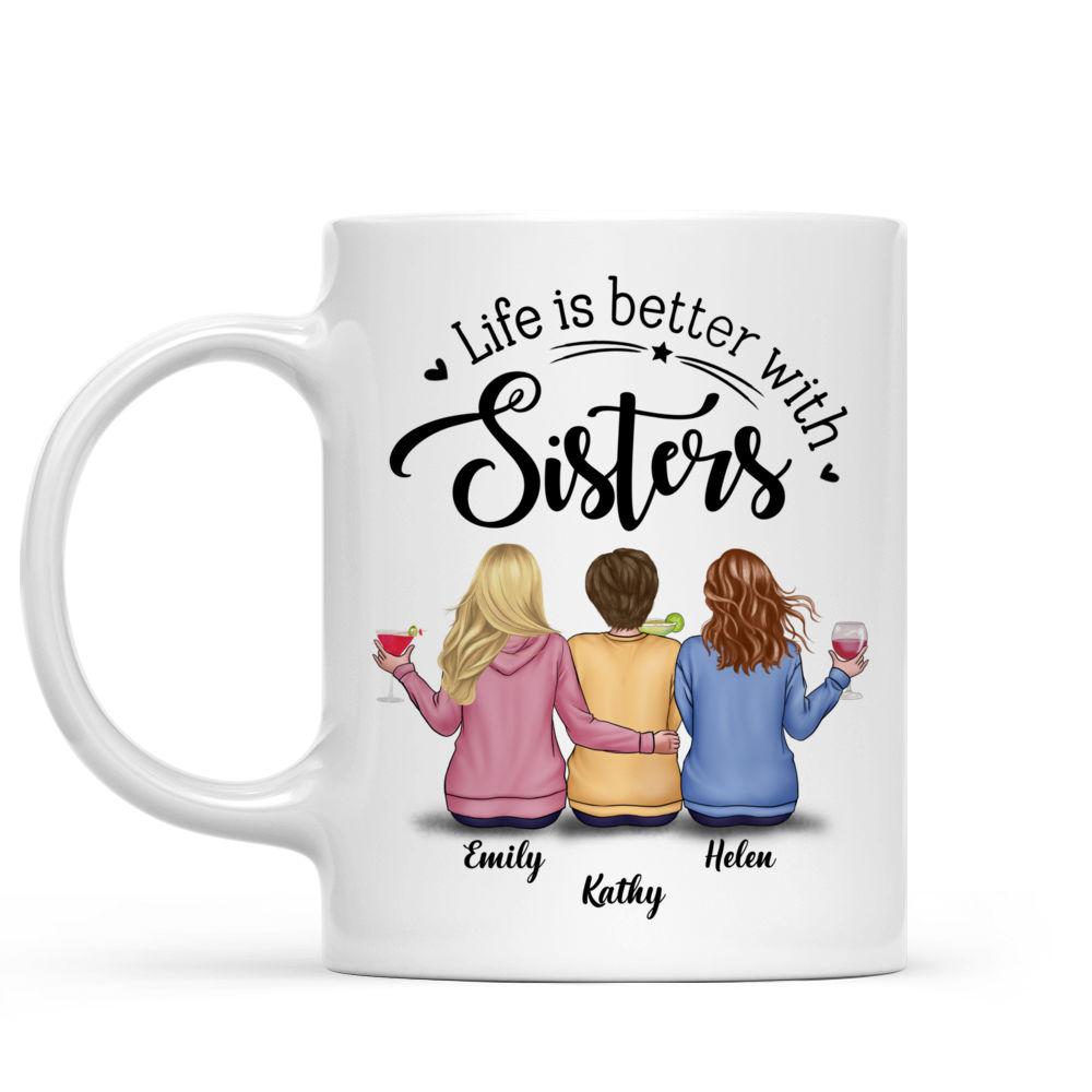 Sisters Gifts - Life is better with Sisters - Birthday Gifts, Christmas Gifts for Sisters, Friends - Personalized Mug_1