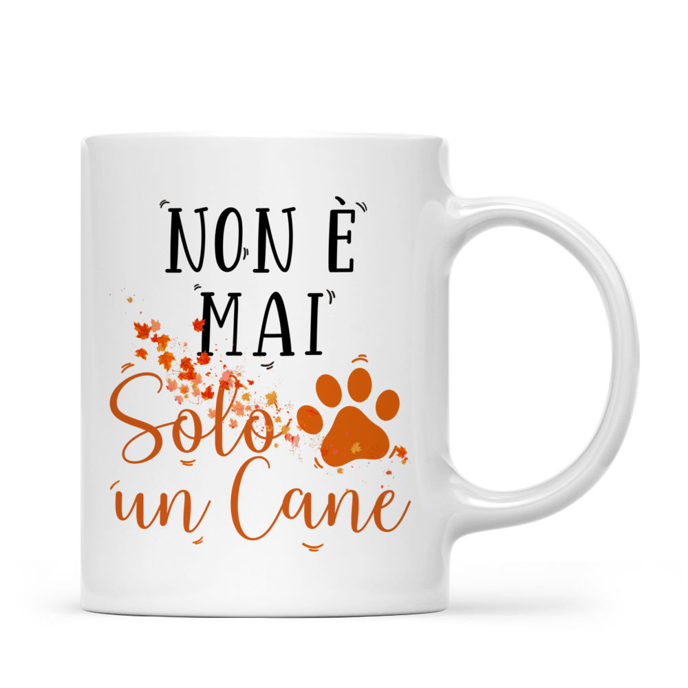 Personalized Mug - Tazza Personalizzata - Regali per gli amanti dei cani - Ragazza E Cani - Non è mai solo un cane - Italia_2