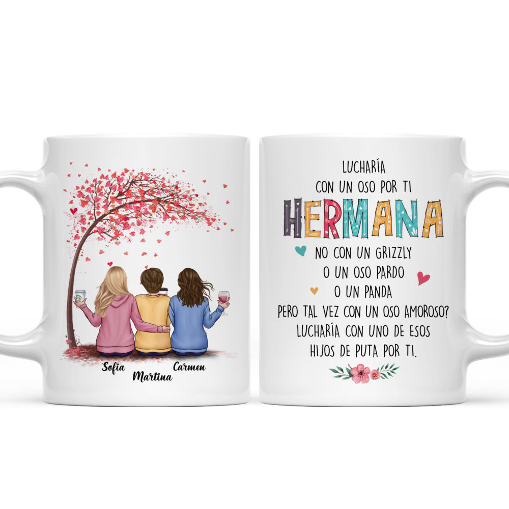 Personalized Mug - Tazas Personalizadas - Lucharía con un oso por ti hermana no con un grizzly o un oso pardo o un panda pero tal vez con un oso amoroso? Lucharía con uno de esos hijos de puta por ti._3