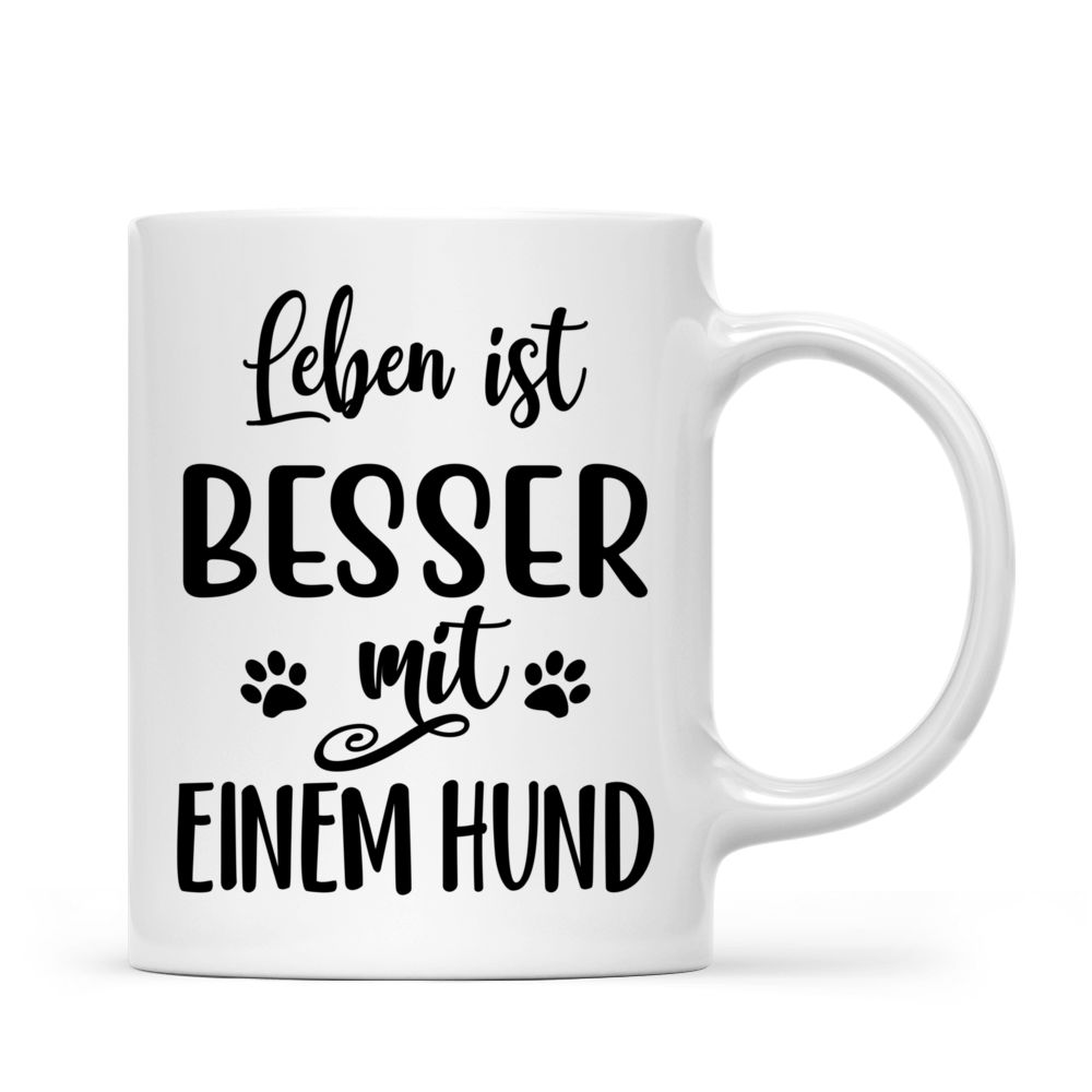 Personalisierte Tasse - Leben ist besser mit einem Hund - Germany - Personalized Mug_2