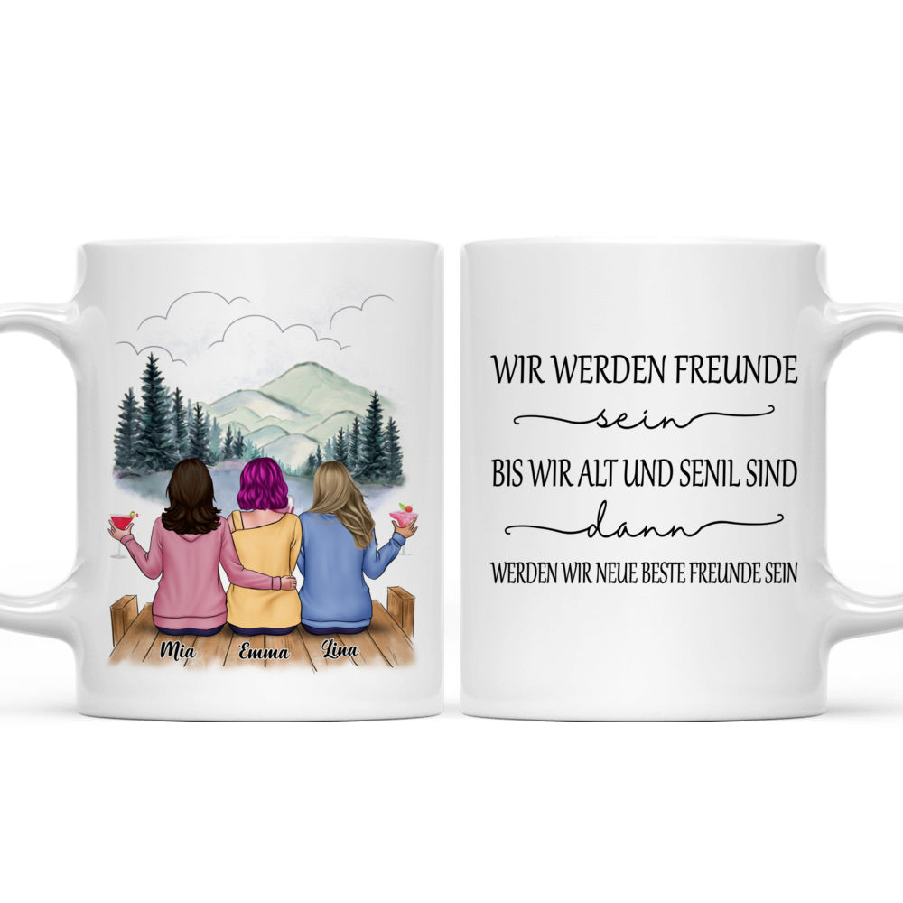 Personalized Mug - Personalisierte Tasse - Beste Freunde Geschenke - Wir werden Freunde   sein,   bis wir alt und senil sind,  dann   werden wir neue beste Freunde sein - German_3