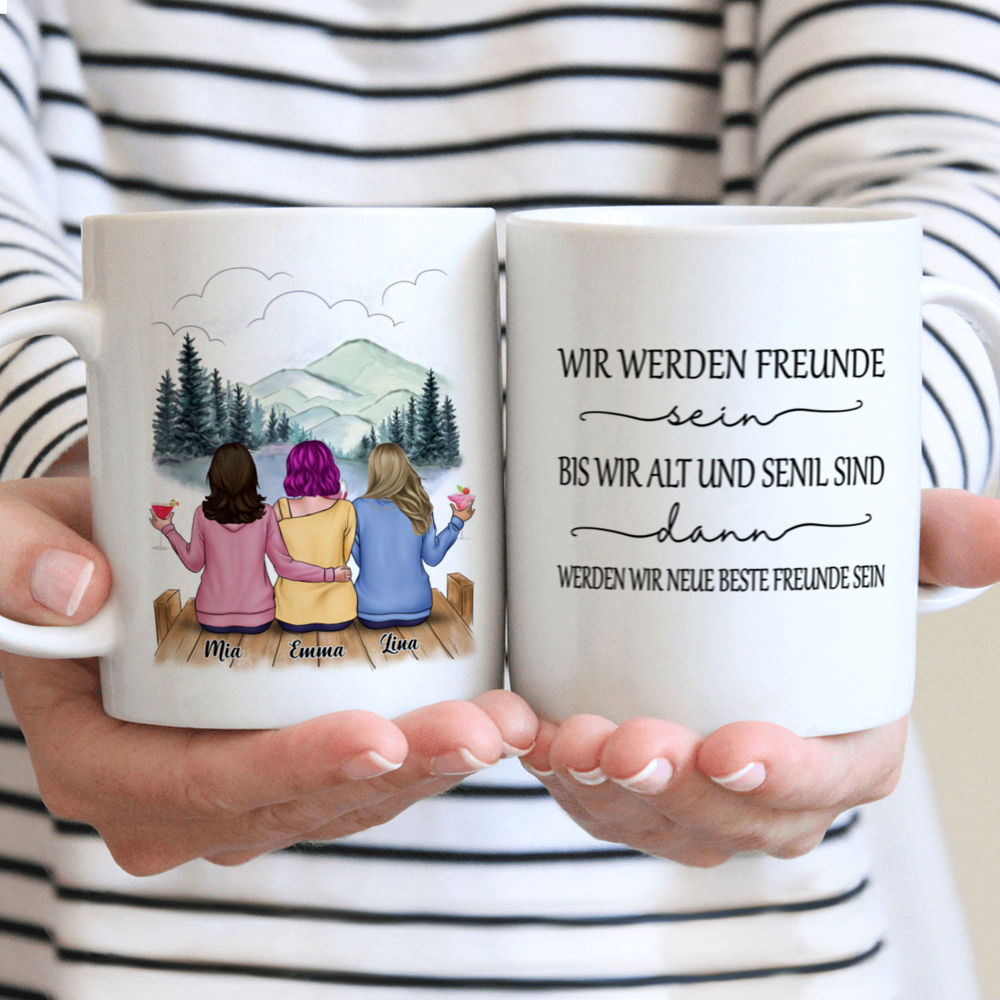 Personalized Mug - Personalisierte Tasse - Beste Freunde Geschenke - Wir werden Freunde   sein,   bis wir alt und senil sind,  dann   werden wir neue beste Freunde sein - German