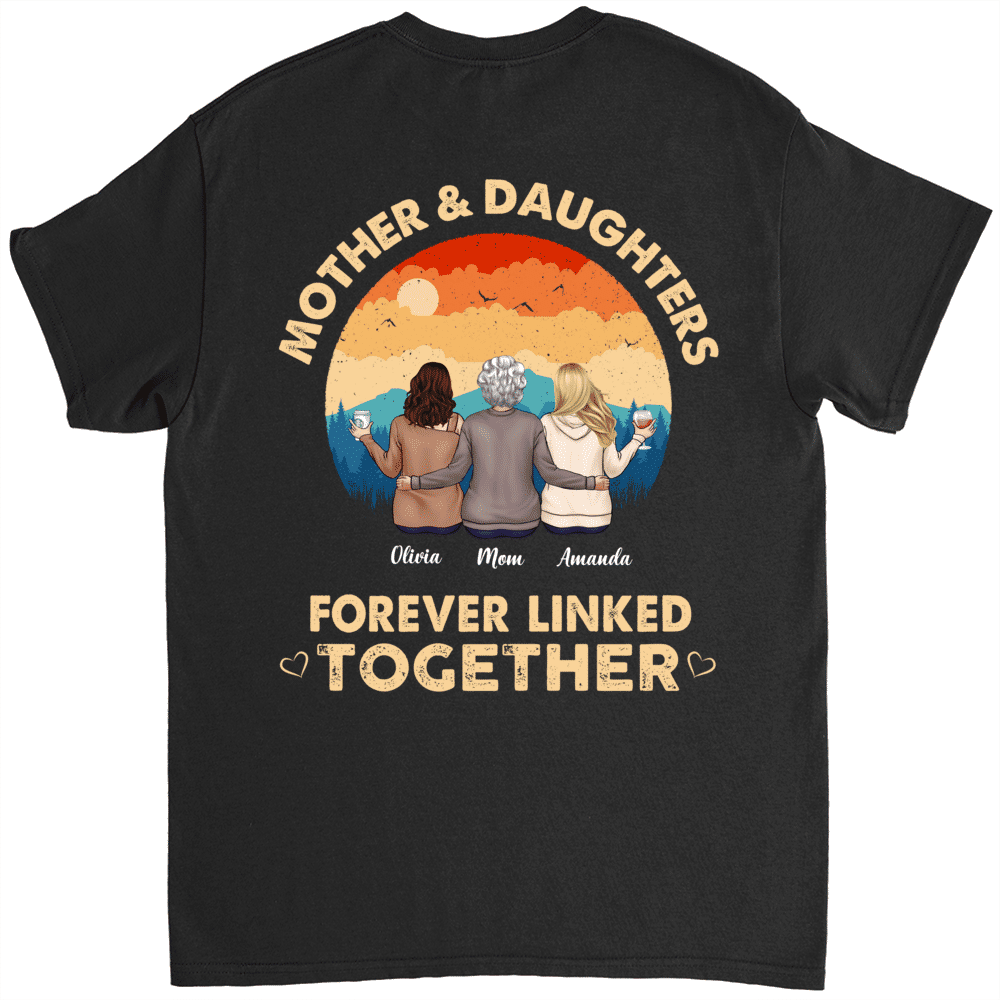 Shirt - Mother & Daughters Forever Linked Together - Personalized Shirt