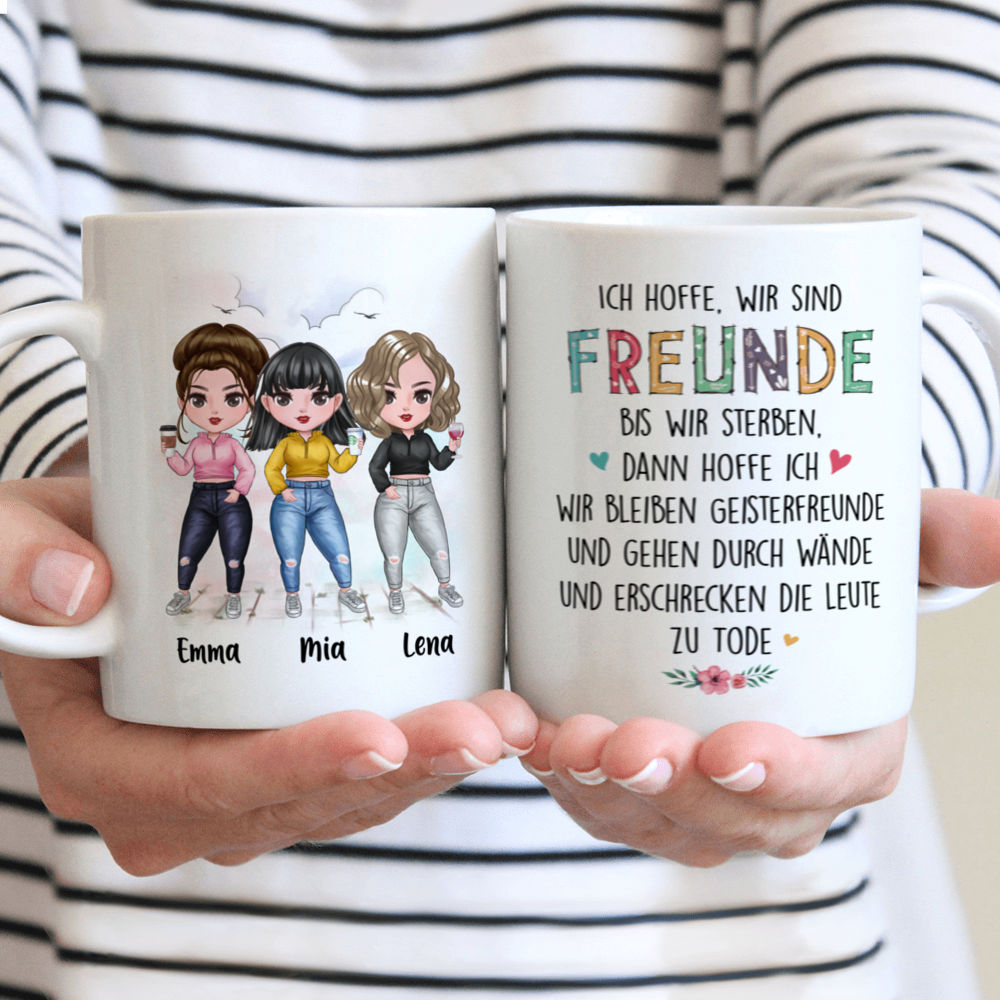 Personalized Mug - Personalisierte Tasse - Ich hoffe, wir sind   Freunde, bis wir sterben, dann hoffe ich,  wir bleiben Geisterfreunde und gehen durch Wände - Germany  und erschrecken die Leute   zu Tode - Germany