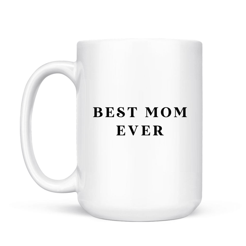 Personalized Mug - Mother's Day New Listing 2023 - Best Mom Ever Mug