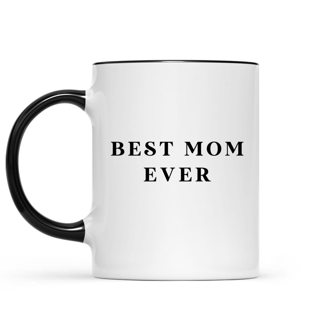 Personalized Mug - Mother's Day New Listing 2023 - Best Mom Ever Mug