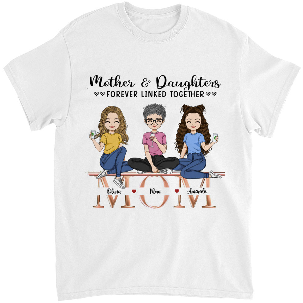 Mother's Day 2024 - Mother & Daughters Forever Linked Together - Personalized Shirt_1