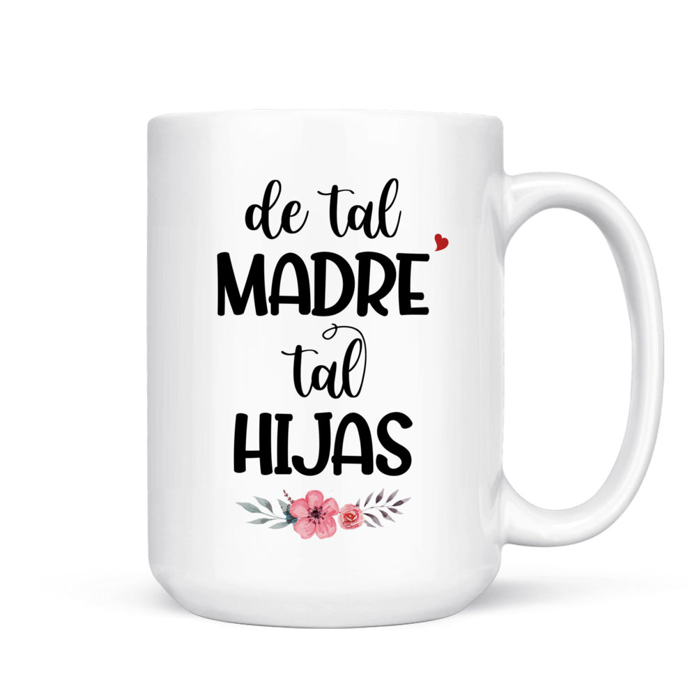 Personalized Mug - Spanish Mother and Daughter - De Tal Madre Tal Hijas